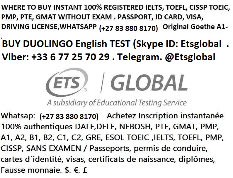 Want to get a high score in the IELTS TOEFL PMP PTE Without exam:(WatsAp:(+27-838-80-8170))